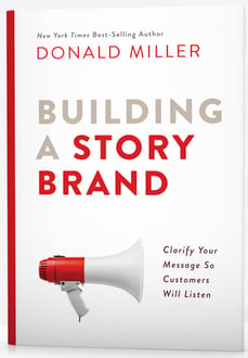 Building a story brand by Donald Miller is used to clarify your message so customers will listen