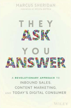 They Ask You Answer by Marcus Sheridan is a marketing book to revolutionize the approach to inbound sales, content marketing and the digital consumer